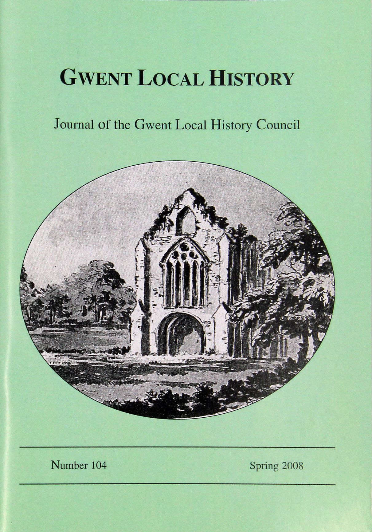 Gwent Local History: Journal of the Gwent Local History Council No.104, Spring 2008, £2.00