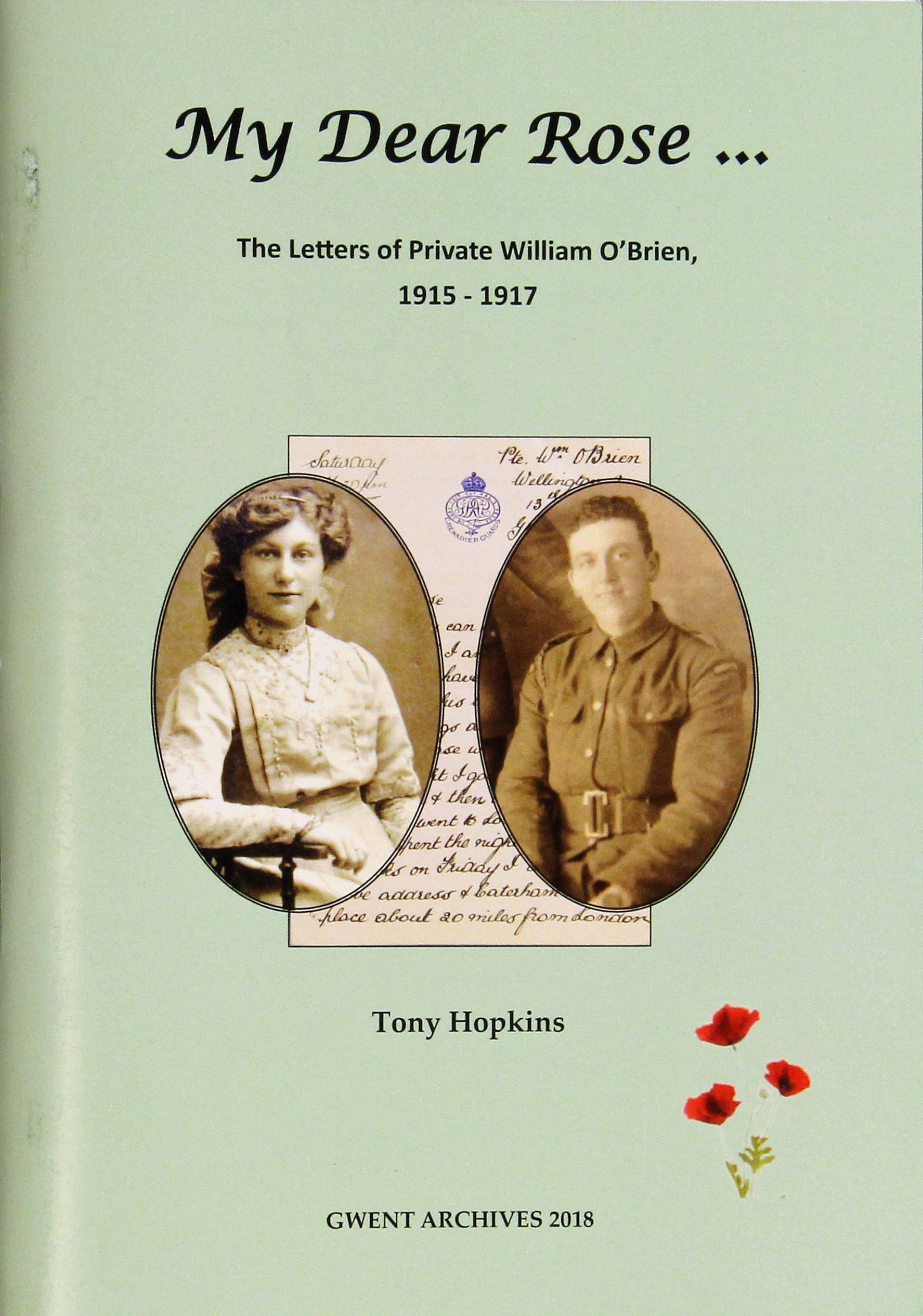 My Dear Rose: Letters of Private William O'Brien 1915-1917, Tony Hopkins, 2018, £2.00
